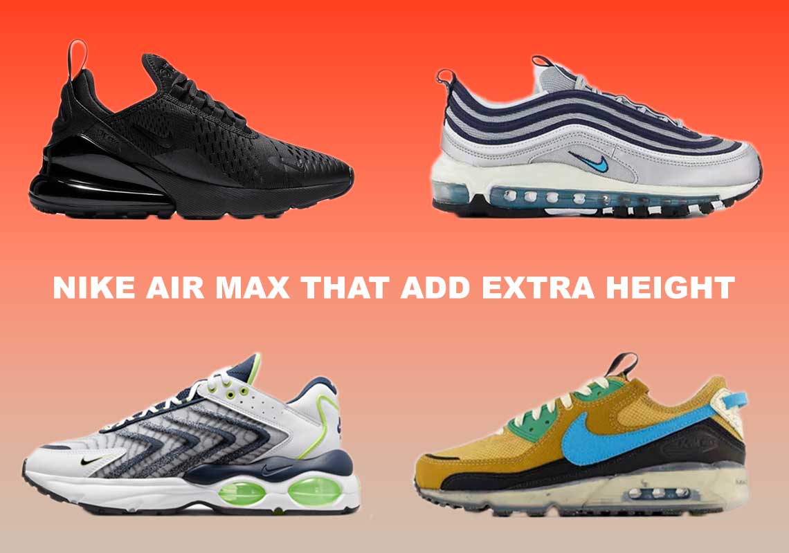 zelf Verrassend genoeg dubbele Best Comfy Nike Air Max Shoes That Add Height - Saucedby