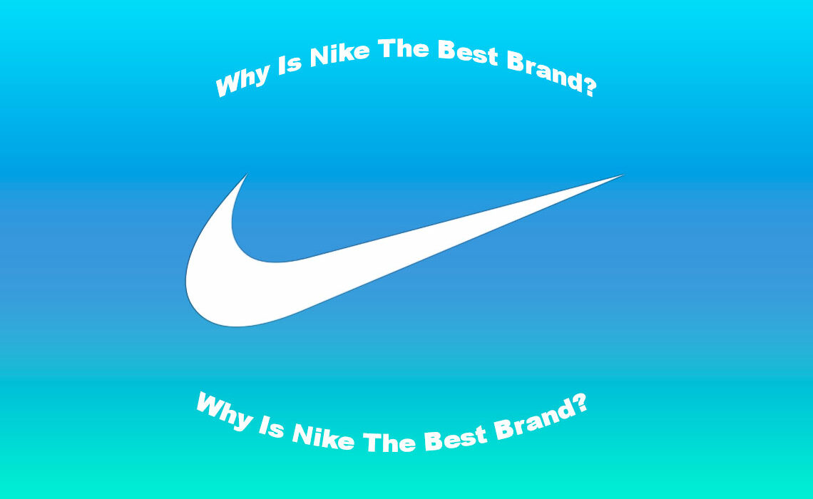 Uundgåelig Kostbar botanist 9 Reasons Why Nike Is The Best Brand? - Saucedby