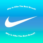 why nike is the best brand