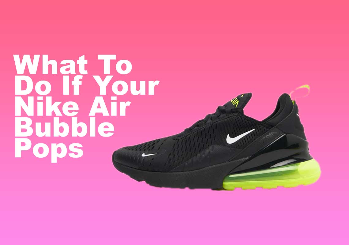 Algebraico maduro Portero Nike Air Bubble Popped? 5 Must-Do Things To Fix - Saucedby